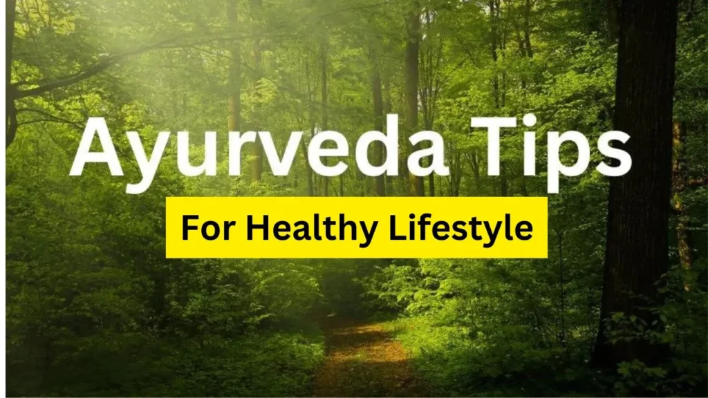 Ayurvedic Tips for a Healthy Lifestyle 2024